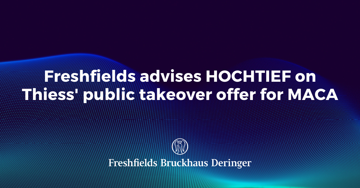 Freshfields Advises HOCHTIEF On Thiess' Public Takeover Offer For MACA ...