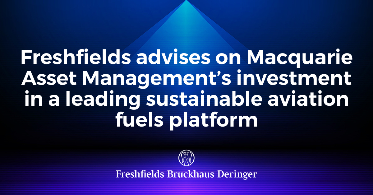 Freshfields Advises On Macquarie Asset Management’s Investment In A ...