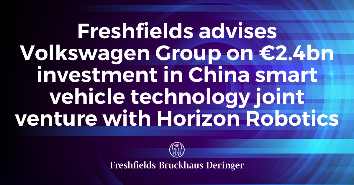 Freshfields Advises Volkswagen Group On €2.4bn Investment In China ...